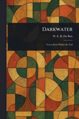 W E B (William Edward Bur Du Bois - Darkwater, Häftad. Tillgänglighet: Lägg i varukorg