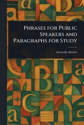 Grenville Kleiser - Phrases for Public Speakers and Paragraphs for Study, Häftad