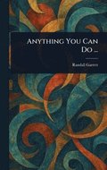 Anything You Can Do ...