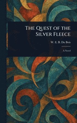 W E B (William Edward Bur Du Bois - Quest of the Silver Fleece, Inbunden. Tillgänglighet: Lägg i varukorg