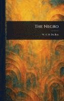 W E B (William Edward Bur Du Bois - Negro, Inbunden. Tillgänglighet: Lägg i varukorg