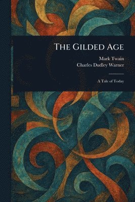 Mark Twain, Charles Dudley Warner - Gilded Age, Häftad