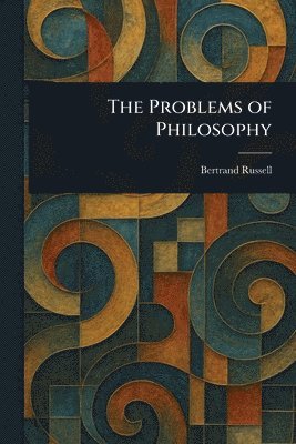 Bertrand Russell - Problems of Philosophy, Häftad