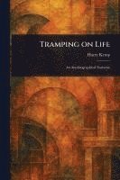 Harry Kemp - Tramping on Life, Häftad. Tillgänglighet: Lägg i varukorg