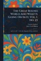 Various, Julia Truitt Bishop - Great Round World And What Is Going On In It, Vol. 1. No. 23, Häftad. Tillgänglighet: Lägg i varukorg