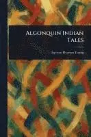 Egerton Ryerson Young - Algonquin Indian Tales, Häftad. Tillgänglighet: Lägg i varukorg