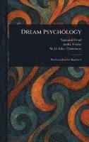 Sigmund Freud, André Tridon, M D (Montague David) Eder - Dream Psychology, Inbunden