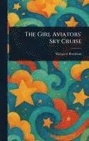 Margaret Burnham - Girl Aviators' Sky Cruise, Inbunden. Tillgänglighet: Lägg i varukorg