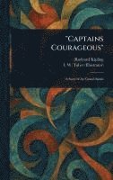 Rudyard Kipling, I W (Isaac Walton) Taber - "Captains Courageous", Inbunden