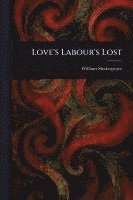 William Shakespeare - Love's Labour's Lost, Häftad