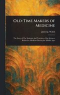 Old-Time Makers of Medicine