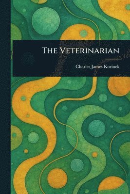 Charles James Korinek - Veterinarian, Häftad. Tillgänglighet: Lägg i varukorg