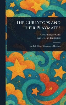 Howard Roger Garis, Julia Greene - Curlytops and Their Playmates, Inbunden. Tillgänglighet: Lägg i varukorg
