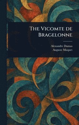 Alexandre Dumas, Auguste Maquet - Vicomte De Bragelonne, Inbunden