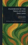 Handbook of the Trees of New England
