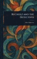 Allan Pinkerton - Bucholz and the Detectives, Inbunden