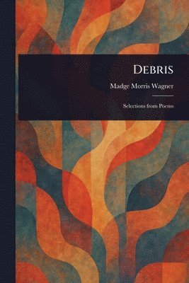 Madge Morris Wagner - Debris, Häftad