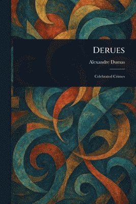 Alexandre Dumas - Derues, Häftad