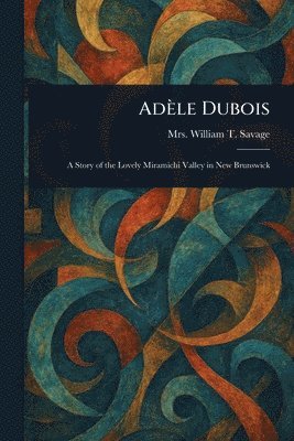 William T Savage - Adèle Dubois, Häftad