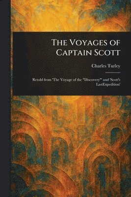 Charles Turley - Voyages of Captain Scott, Häftad