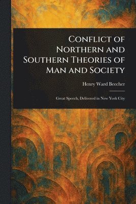 Conflict of Northern and Southern Theories of Man and Society