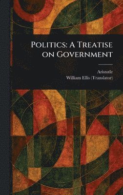 Aristotle, William Ellis - Politics, Inbunden