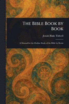 Josiah Blake Tidwell - Bible Book by Book, Häftad