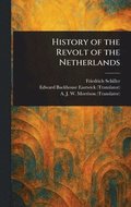 History of the Revolt of the Netherlands