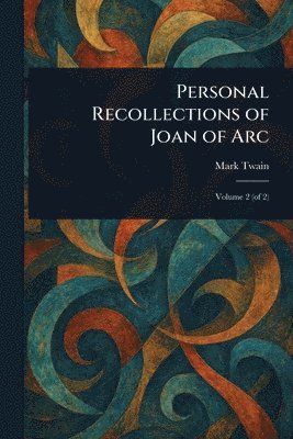 Mark Twain - Personal Recollections of Joan of Arc, Häftad