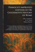 Pinnock's Improved Edition of Dr. Goldsmith's History of Rome