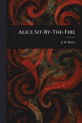 Alice Sit-By-The-Fire