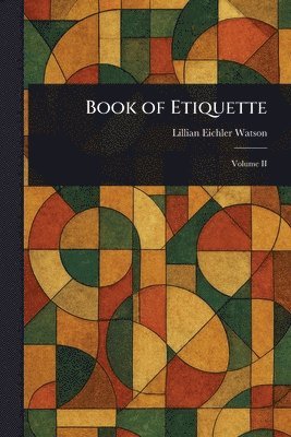Lillian Eichler Watson - Book of Etiquette, Häftad. Tillgänglighet: Lägg i varukorg