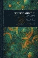 Sydney T (Sydney Turner) Klein - Science and the Infinite, Häftad