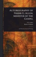 Autobiography of Frank G. Allen, Minister of the Gospel