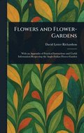 Flowers and Flower-Gardens