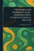 Drawings and Pharmacy in Al-Zahrawi's 10th-Century Surgical Treatise