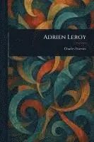 Charles Garvice - Adrien Leroy, Häftad. Tillgänglighet: Lägg i varukorg