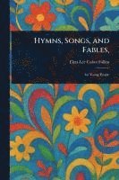 Hymns, Songs, and Fables