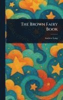 Andrew Lang - Brown Fairy Book, Inbunden