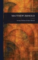 George William Erskine Russell - Matthew Arnold, Inbunden. Tillgänglighet: Lägg i varukorg