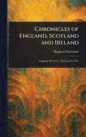 Raphael Holinshed - Chronicles of England, Scotland and Ireland, Inbunden