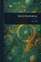 W J (William James) Beal - Seed Dispersal, Häftad