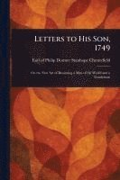 Letters to His Son, 1749