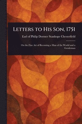Letters to His Son, 1751