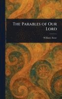 William Arnot - Parables of Our Lord, Inbunden