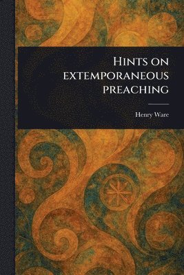 Hints on Extemporaneous Preaching