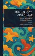 Rob Harlow's Adventures