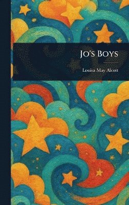 Louisa May Alcott - Jo's Boys, Inbunden