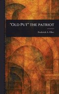 "Old Put" the Patriot