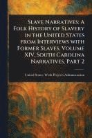 United States Work P Administration - Slave Narratives, Häftad